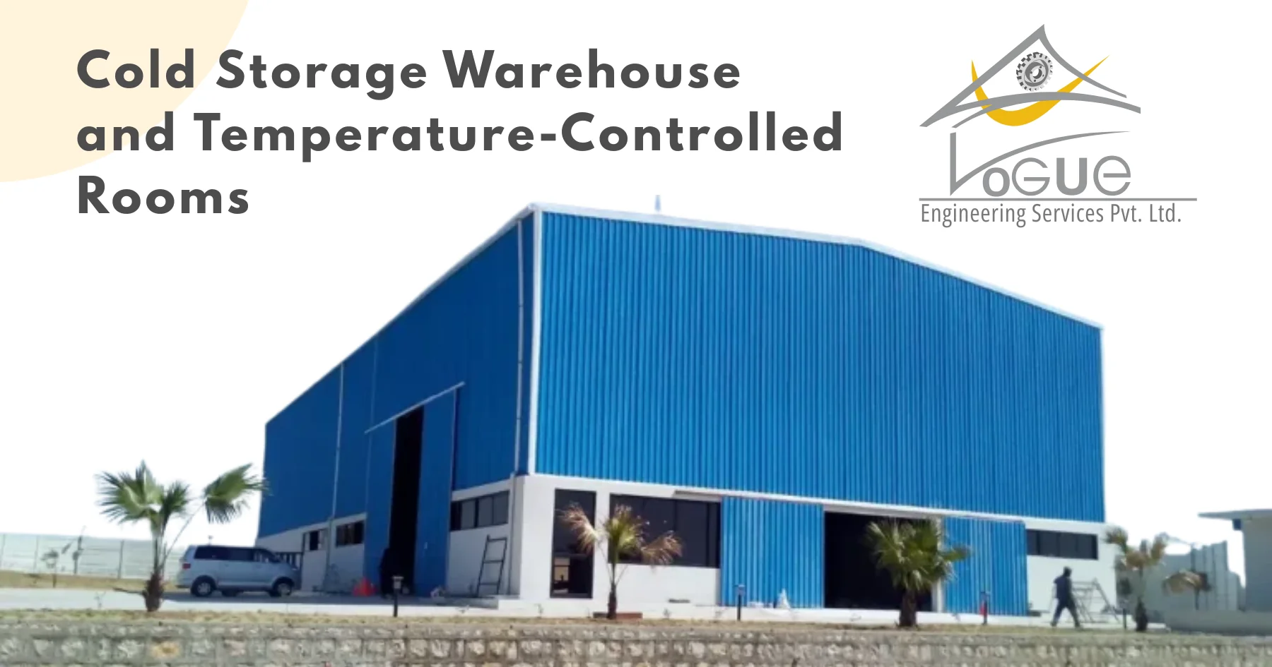 Cold Storage Warehouse and Temperature-Controlled Rooms